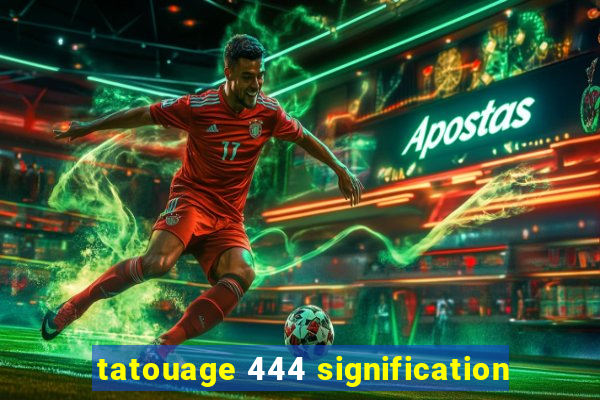 tatouage 444 signification